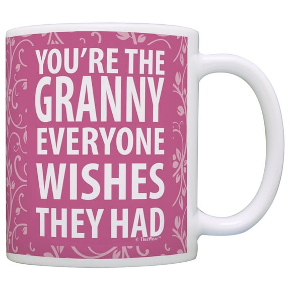 ThisWear Granny Gifts Granny Grandma They Wish They Had Granny Coffee Mug Granny Coffee Cup Granny 11 ounce Coffee Mug Pink