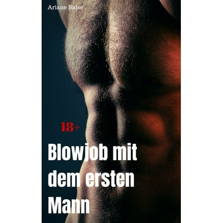 Blowjob mit dem ersten Mann - eBook (Best Blowjobs On Earth)