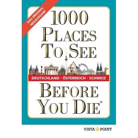 - 1000 Places To See Before You Die - Deutschland, Österreich, Schweiz - eBook