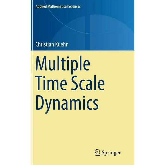 Applied Mathematical Sciences Multiple Time Scale Dynamics, Book 191, (Hardcover)