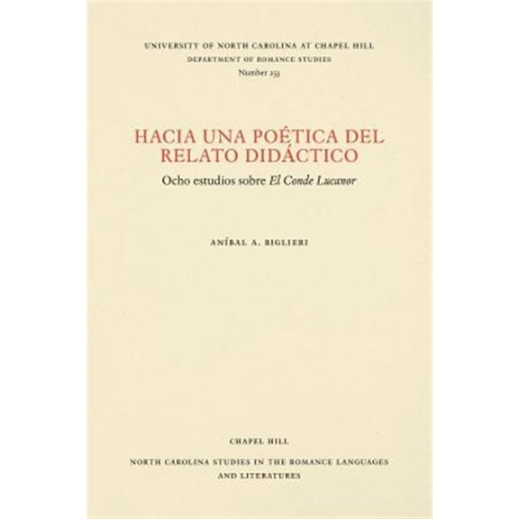 Pre-Owned North Carolina Studies in the Romance La Hacia una potica del relato didctico: ocho estudios sobre El Conde Lucanor, Book 233, (Paperback)