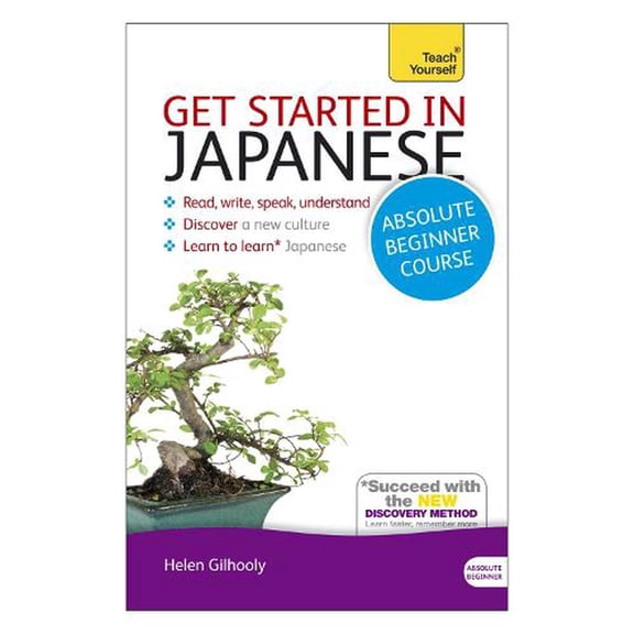 Get Started in Japanese Absolute Beginner Course: The Essential Introduction to Reading, Writing, Speaking and Understanding a New Language (Paperback)