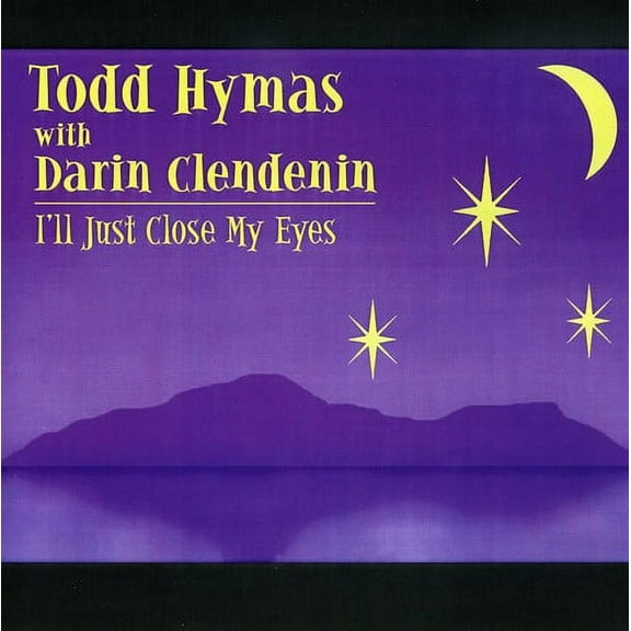 Todd Hymas - I'll Just Close My Eyes - Music & Performance - CD