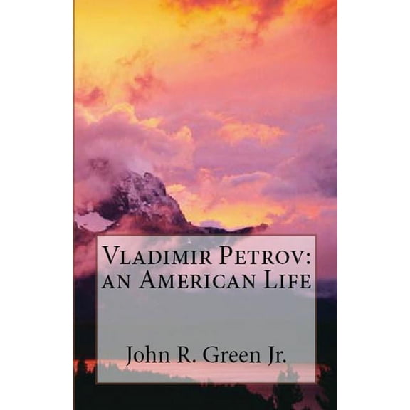 Vladimir Petrov: an American Life, (Paperback)