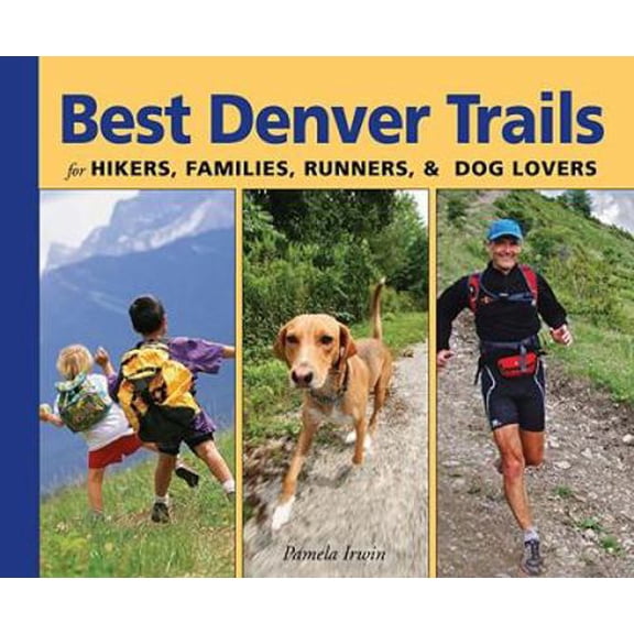 Pre-Owned Best Denver Trails: for Hikers, Families, Runners, & Dog Lovers (Just for) (Paperback) 1565796330 9781565796331