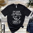 thumbnail image 3 of Oh Look My Wife Last Nerve Husband Shirts Funny T-shirt Funny Gifts For Men T shirt Gift For Husband, Husband gift from wife, 3 of 3