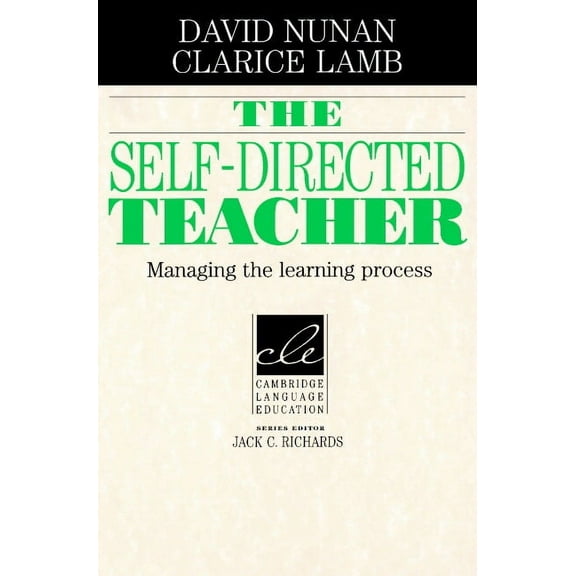 Cambridge Language Education The Self-Directed Teacher: Managing the Learning Process, (Paperback)