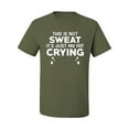 thumbnail image 2 of Wild Bobby, This is Not Sweat Its Just My Fat Crying, Gym/Workout, Men Graphic Tee, Military Green, 5X-Large, 2 of 4