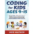 thumbnail image 1 of Pre-Owned Coding for Kids Ages 9-15: Simple HTML, CSS and JavaScript lessons to get you started with Programming from Scratch (Paperback) 064885289X 9780648852896, 1 of 1