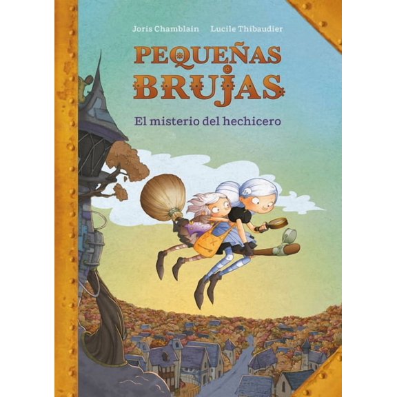PequeÃ±as Brujas PequeÃ±as Brujas: El Misterio del Hechicero / Little Witches: The Mystery of the Sorcerer, (Hardcover)