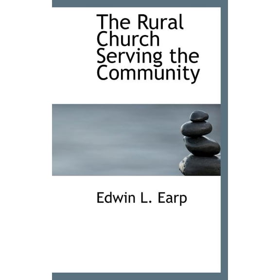 The Rural Church Serving the Community (Hardcover)