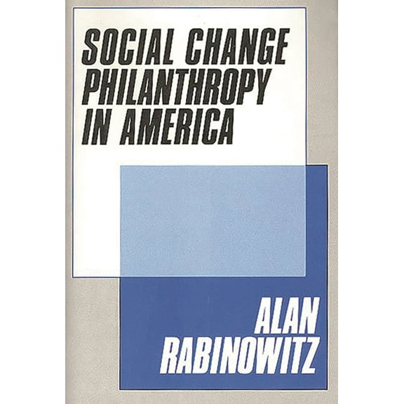 Social Change Philanthrophy in America, (Hardcover)