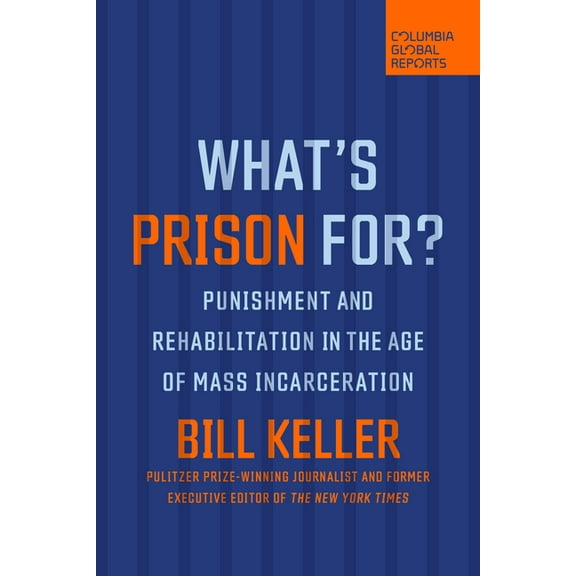 What's Prison For?: Punishment and Rehabilitation in the Age of Mass Incarceration, (Paperback)