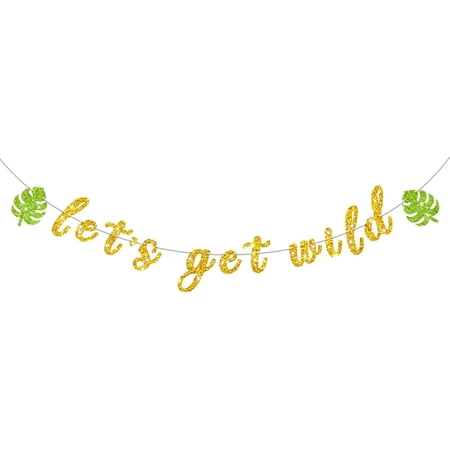 Gold Glitter "Let's Get Wild" Banner with Tropical Leaves, Safari / Jungle Themed Birthday / Bachelorette Party Decorations