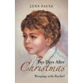 thumbnail image 1 of Pre-Owned Two Days After Christmas: Weeping with Rachel (Paperback) 1532063970 9781532063978, 1 of 1