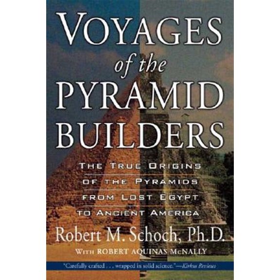 Pre-Owned Voyages of the Pyramid Builders: The True Origins of the Pyramids from Lost Egypt to Ancient America (Paperback) 1585423203 9781585423200