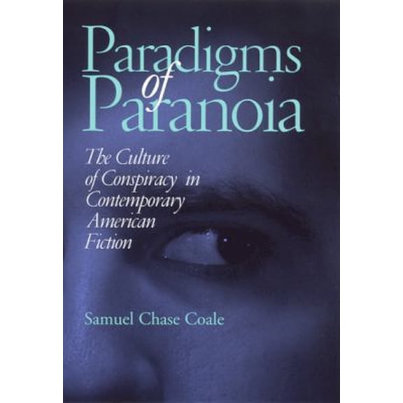 Pre-Owned Paradigms of Paranoia: The Culture of Conspiracy in Contemporary American Fiction (Hardcover) 0817314474 9780817314477