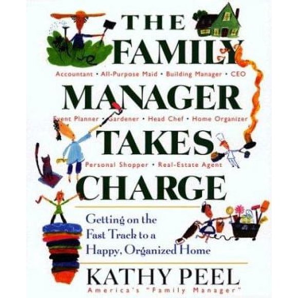 Pre-Owned The Family Manager Takes Charge: Getting on the Fast Track to a Happy, Organized Home (Paperback) 0399529136 9780399529139