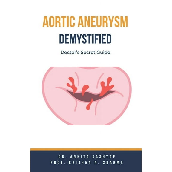 Aortic Aneurysm Demystified: Doctor's Secret Guide, (Paperback)