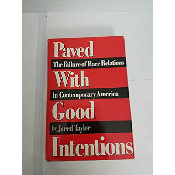 Pre-Owned Paved With Good Intentions: The Failure of Race Relations in Contemporary America, 9780881848663, 0881848662, Hardcover, First Edition edition