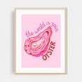 thumbnail image 2 of The world is your Oyster - Digital Art Quote Inspirational Typography Motivational Pop Art Humor Modern Art Unframed Wall Art Print 6 x 8 inches, 2 of 4