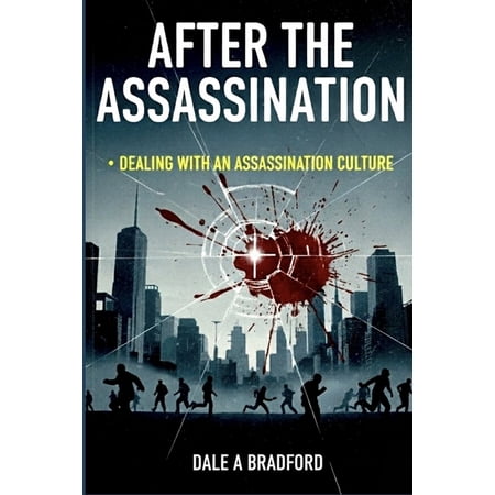 After the Assassination: Dealing with an Assassination Culture (Paperback)