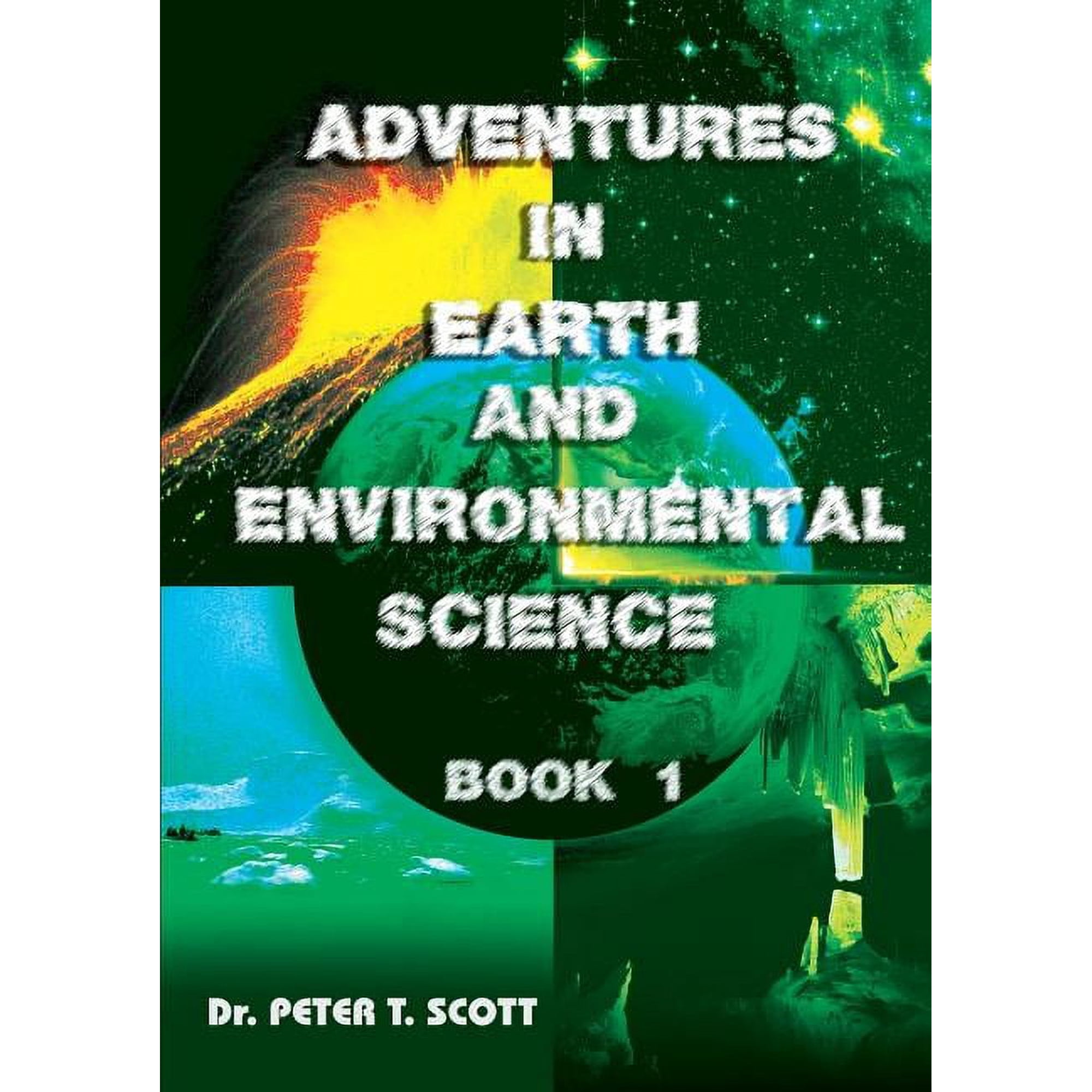 Adventures in Earth and Environmental Sc Adventures in Earth and Environmental Science Book 1 Book 1 (Paperback)