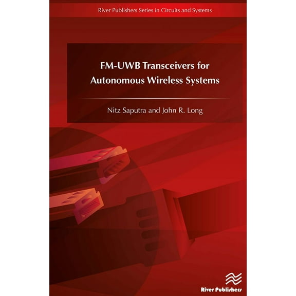 Circuits and Systems Fm-Uwb Transceivers for Autonomous Wireless Systems, (Hardcover)