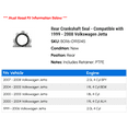thumbnail image 2 of Rear Crankshaft Seal - Compatible with 1999 - 2008 Volkswagen Jetta 2000 2001 2002 2003 2004 2005 2006 2007, 2 of 2