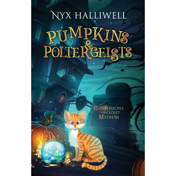 Confessions of a Closet Medium Pumpkins & Poltergeists: Confessions of a Closet Medium, Book 1, Book 1, (Paperback)