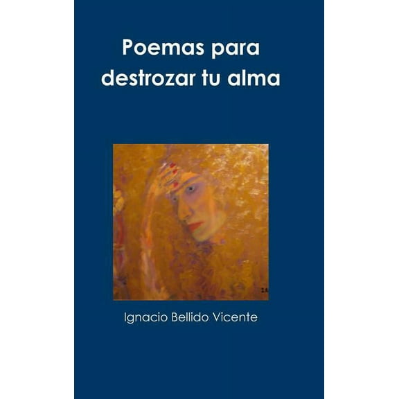 Poemas para destrozar tu alma, (Hardcover)