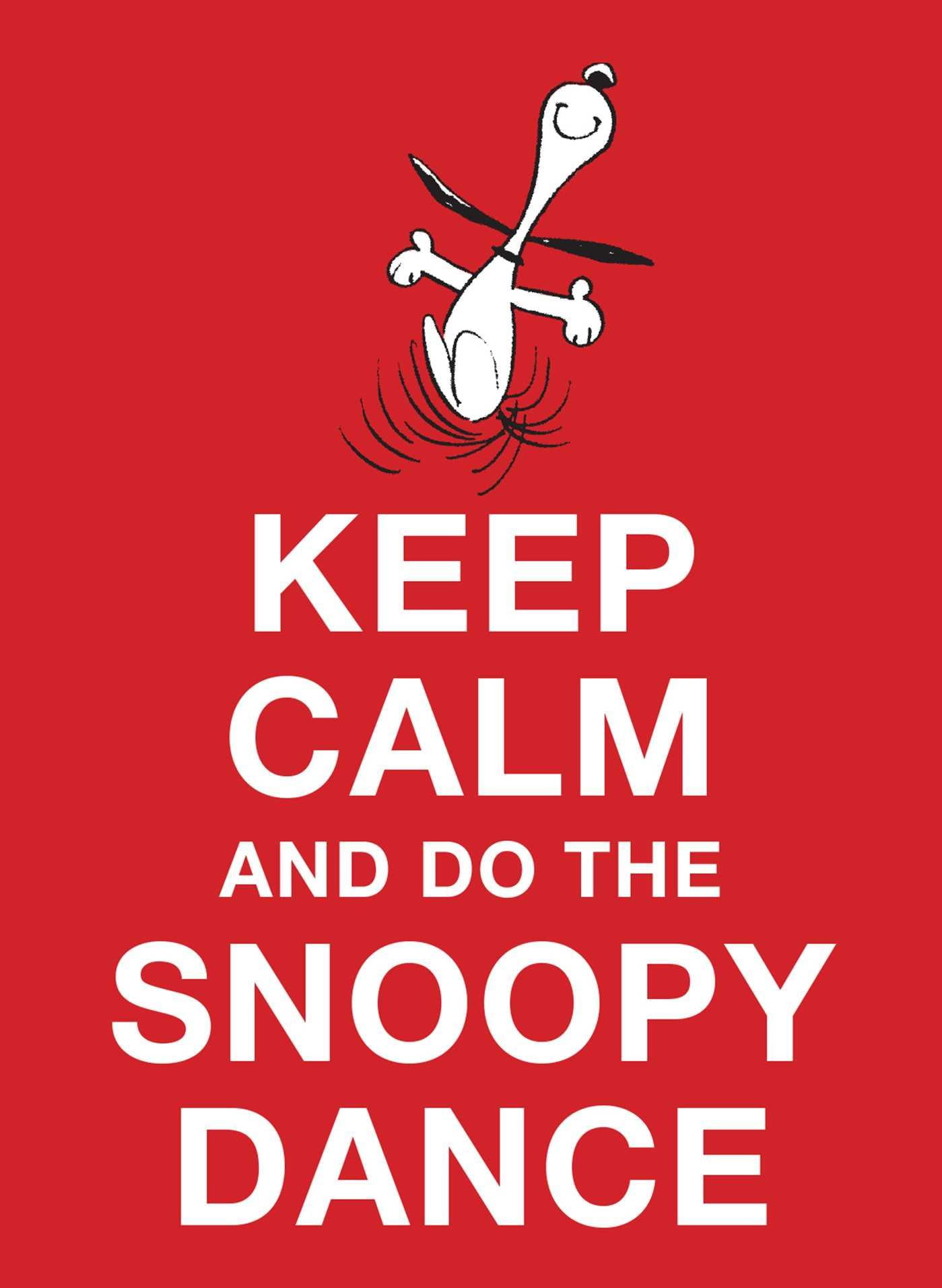 Keep Calm And Do The Snoopy Dance Hardcover Walmart Com