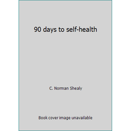 90 days to self-health [Hardcover - Used]