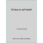 90 days to self-health [Hardcover - Used]
