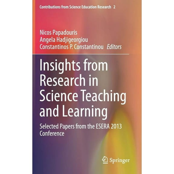 Contributions from Science Education Res Insights from Research in Science Teaching and Learning: Selected Papers from the Esera 2013 Conference, Book 2, (Hardcover)