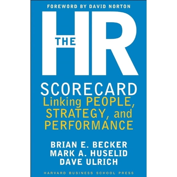 The HR Scorecard: Linking People, Strategy, and Performance, (Hardcover)