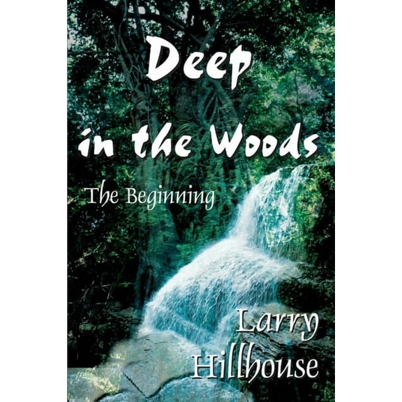 Deep in the Woods : The Beginning