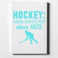 thumbnail image 1 of Hockey Making Dentists Rich Since 1875 - 11" x 14" - Decorative Canvas Wall Art - White Edge - 5/8" Gallery Wrapped, 1 of 2