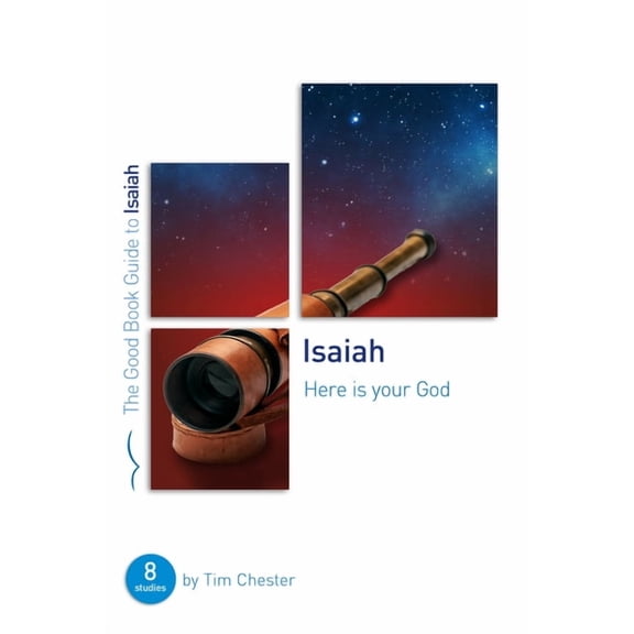 Good Book Guides Isaiah: Here Is Your God: Eight Studies for Individuals or Groups, (Paperback)