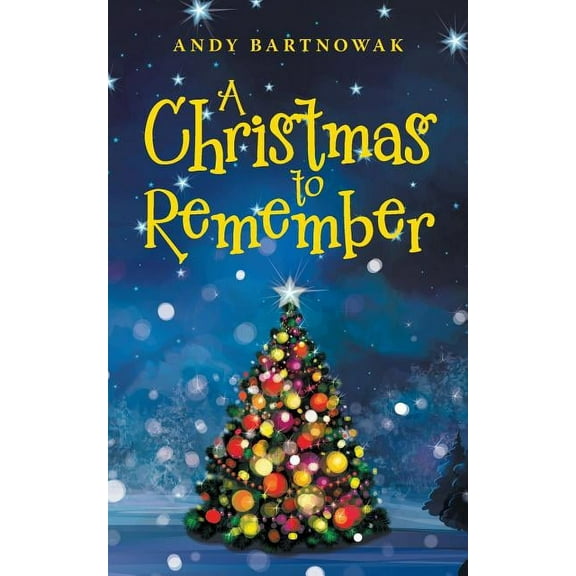A Christmas to Remember (Paperback) by Andy Bartnowak