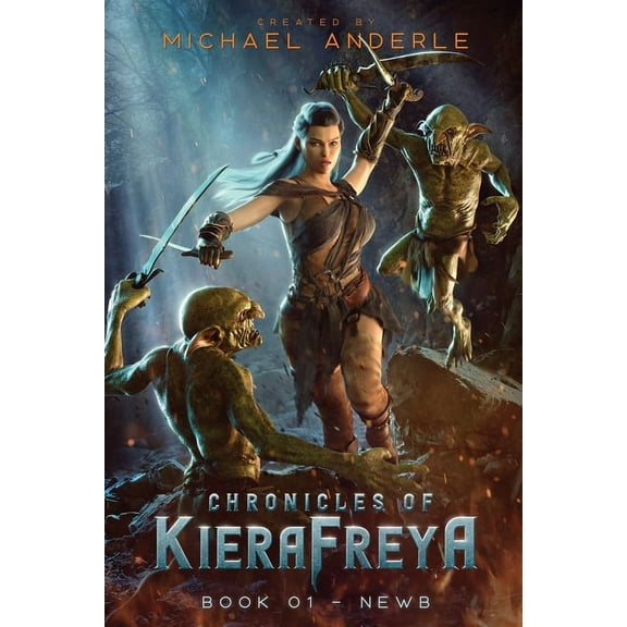 Chronicles of Kierafreya Newb: Chronicles of KieraFreya Book 1, Book 101, (Paperback)