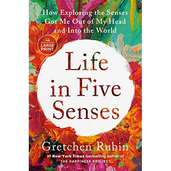 Life in Five Senses : How Exploring the Senses Got Me Out of My Head and Into the World (Paperback)