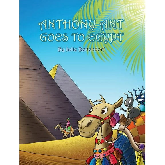 Anthony Ant Goes to Egypt, (Hardcover)