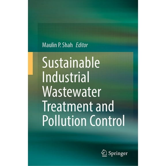 Sustainable Industrial Wastewater Treatment and Pollution Control, (Hardcover)