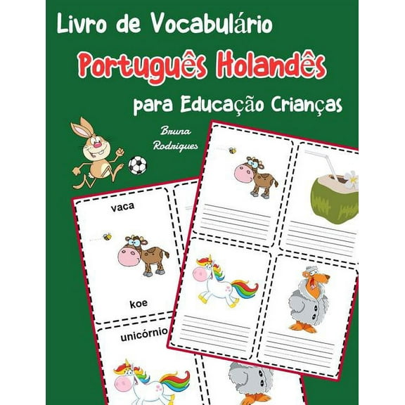 Livro de Vocabul?rio Portugu?s Holand?s para Educa??o Crian?as: Livro infantil para aprender 200 Portugu?s Holand?s palavras b?sicas