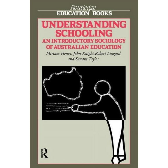 Routledge Education Books Understanding Schooling: An Introductory Sociology of Australian Education, (Paperback)