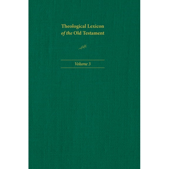 Theological Lexicon of the Old Testament: Volume 3, (Hardcover)