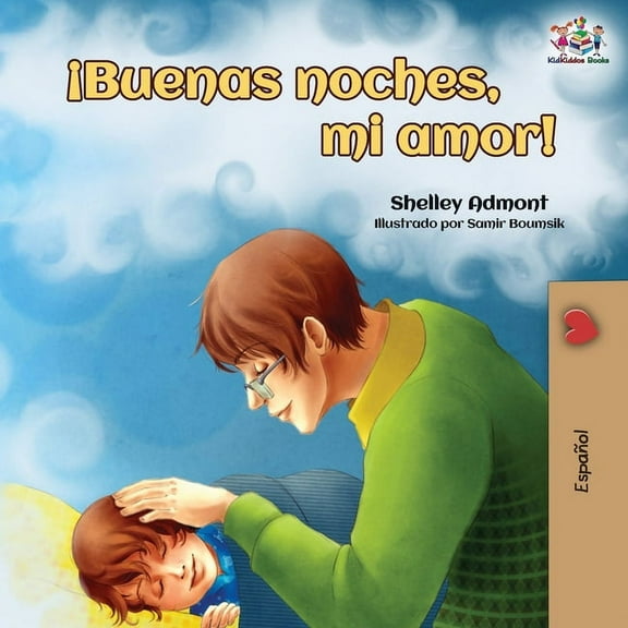 Spanish Bedtime Collection Â¡Buenas noches, mi amor!: Goodnight, My Love! - Spanish edition, (Paperback)