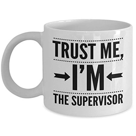 Supervisor 11 oz Coffee Mug - Trust Me - I'm The White Ceramic Gift