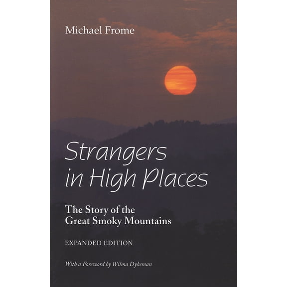 Strangers in High Places: The Story of the Great Smoky Mountains, (Paperback)